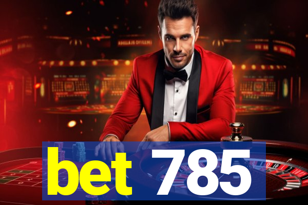 bet 785